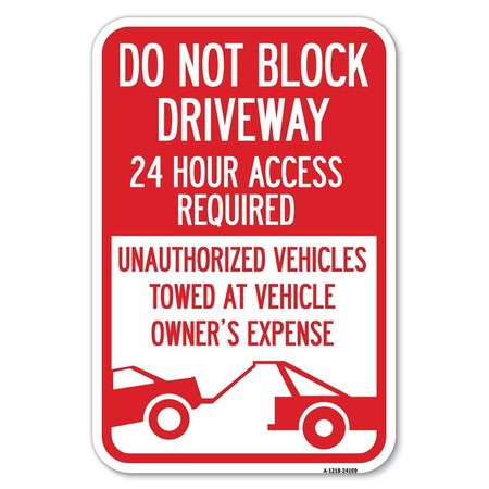 SIGNMISSION Do Not Block Driveway 24 Hour Access Re Heavy-Gauge Aluminum Sign, 12" x 18", A-1218-24169 A-1218-24169